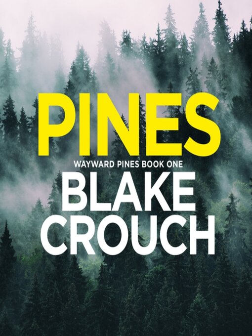 Title details for Pines by Blake Crouch - Wait list